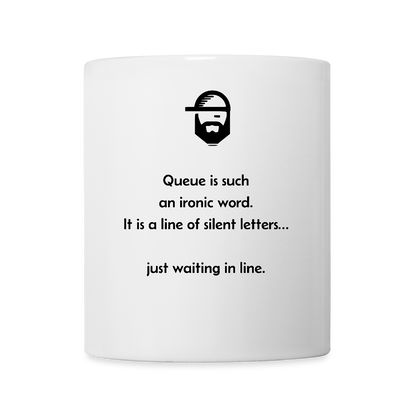 "Queue"  Coffee/Tea Mug - white