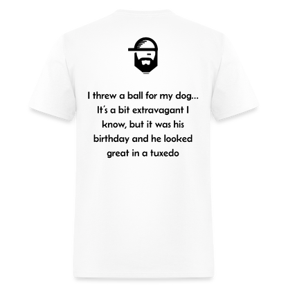 Ball For My Dog Dad Joke Shirt - white