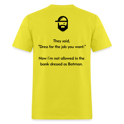 Dress For The Job Dad Joke Shirt - yellow