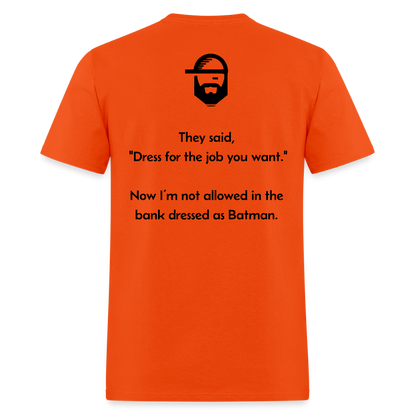 Dress For The Job Dad Joke Shirt - orange
