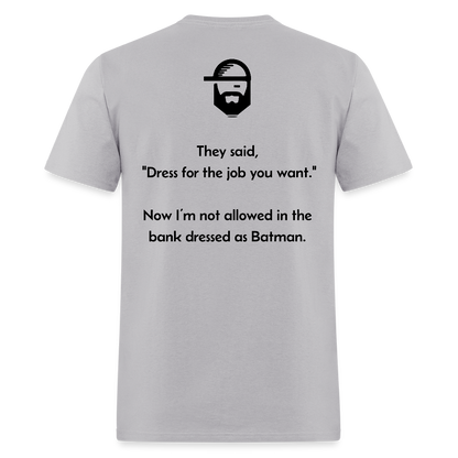Dress For The Job Dad Joke Shirt - gravel 