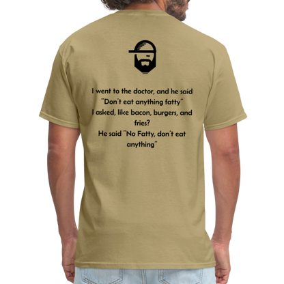 Don't Eat Fatty Dad Joke Shirt - khaki
