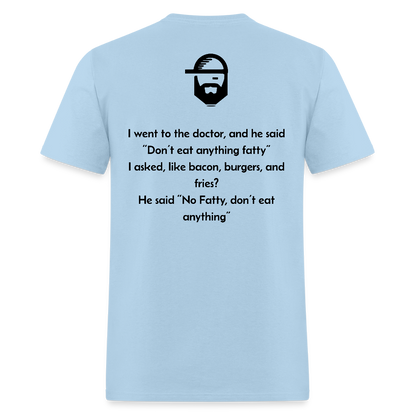 Don't Eat Fatty Dad Joke Shirt - powder blue