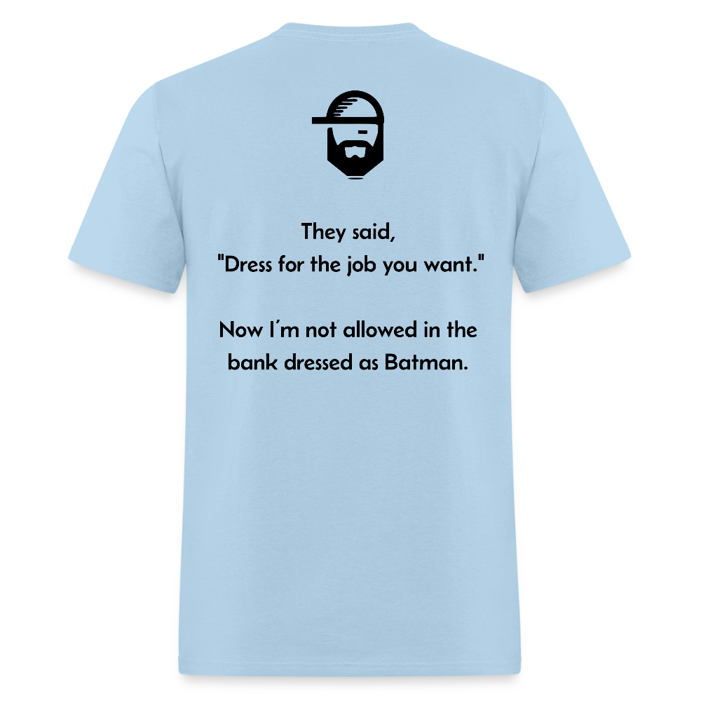 Dress For The Job Dad Joke Shirt - powder blue