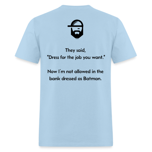 Dress For The Job Dad Joke Shirt - powder blue