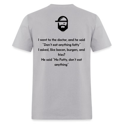 Don't Eat Fatty Dad Joke Shirt - gravel 
