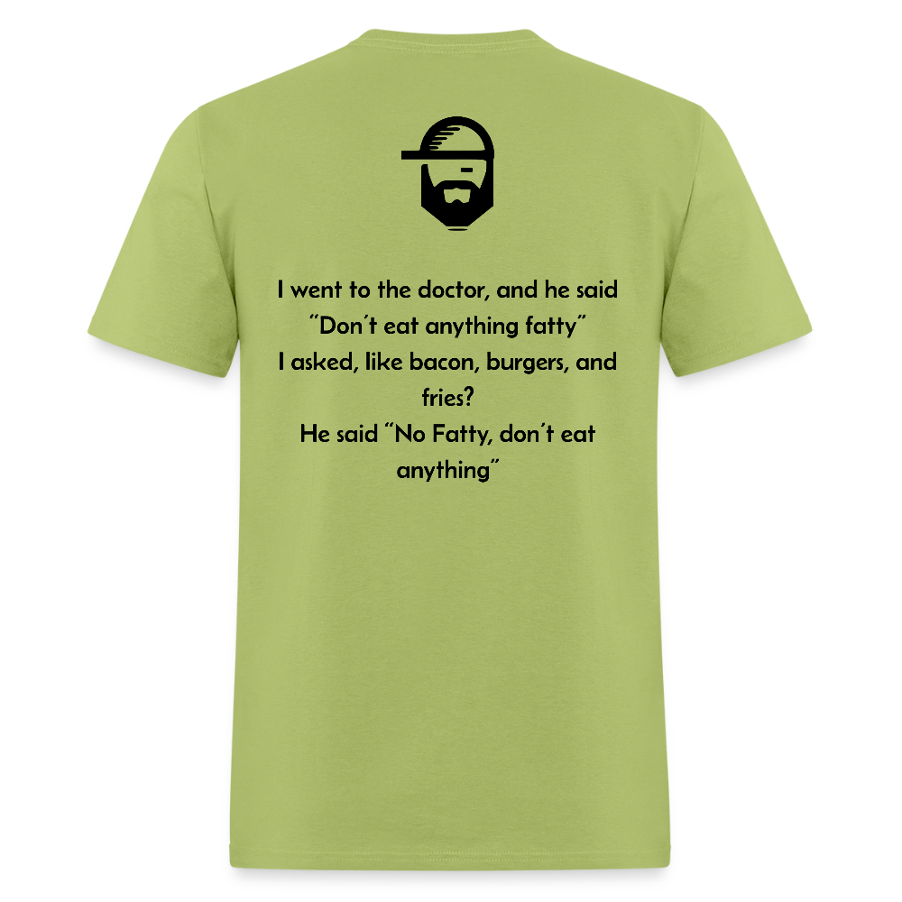 Don't Eat Fatty Dad Joke Shirt - kiwi