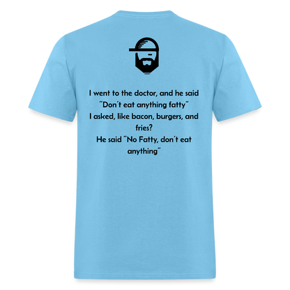 Don't Eat Fatty Dad Joke Shirt - aquatic blue