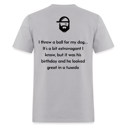 Ball For My Dog Dad Joke Shirt - gravel 