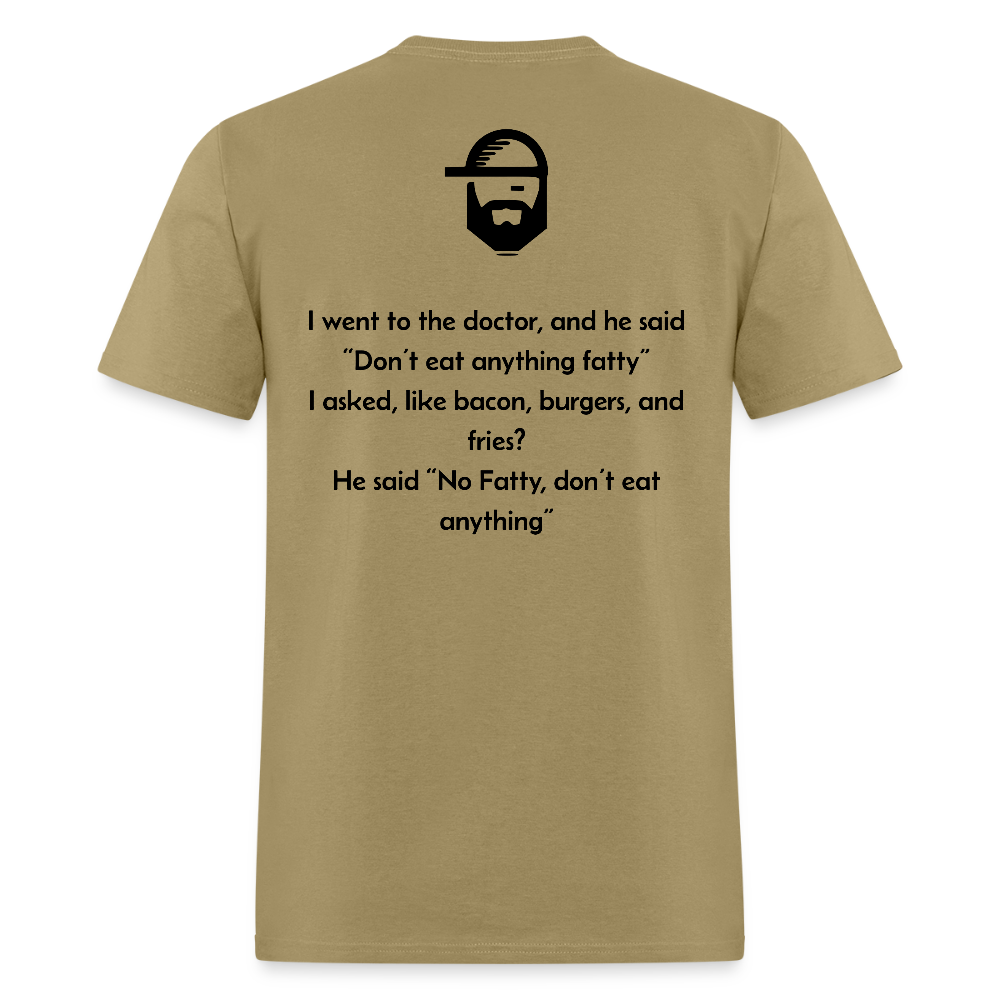 Don't Eat Fatty Dad Joke Shirt - khaki