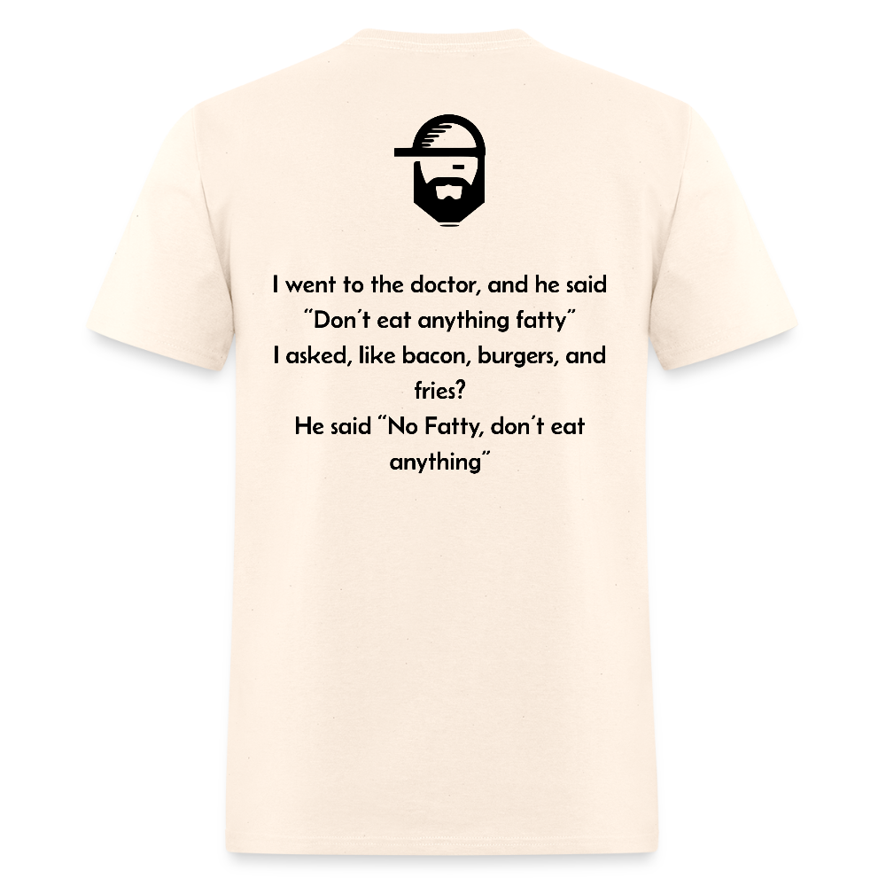 don't eat fatty dad joke shirt - natural