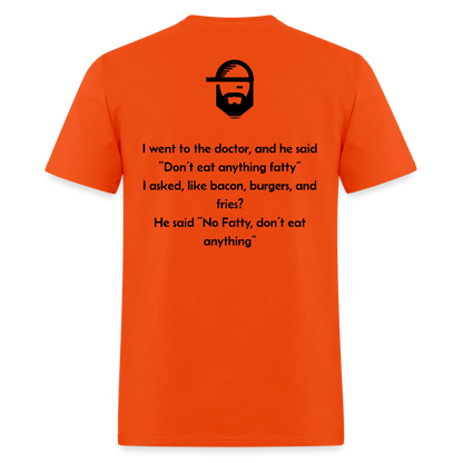 Don't Eat Fatty Dad Joke Shirt - orange