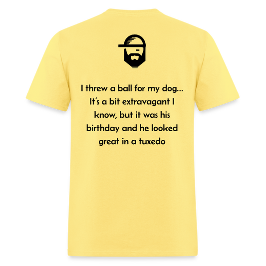 Ball For My Dog Dad Joke Shirt - cornsilk