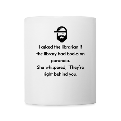 "Paranoia"  Coffee/Tea Mug - white