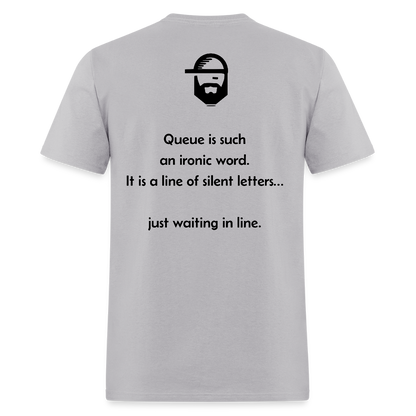 Queue Dad Joke Shirt - gravel 